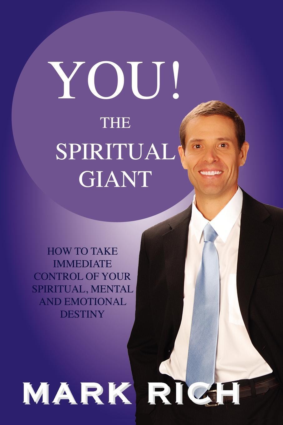 фото You! the Spiritual Giant. How to Take Immediate Control of Your Spiritual, Mental and Emotional Destiny