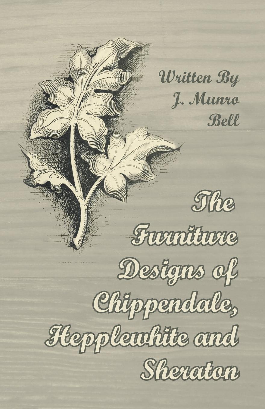 фото The Furniture Designs of Chippendale, Hepplewhite and Sheraton