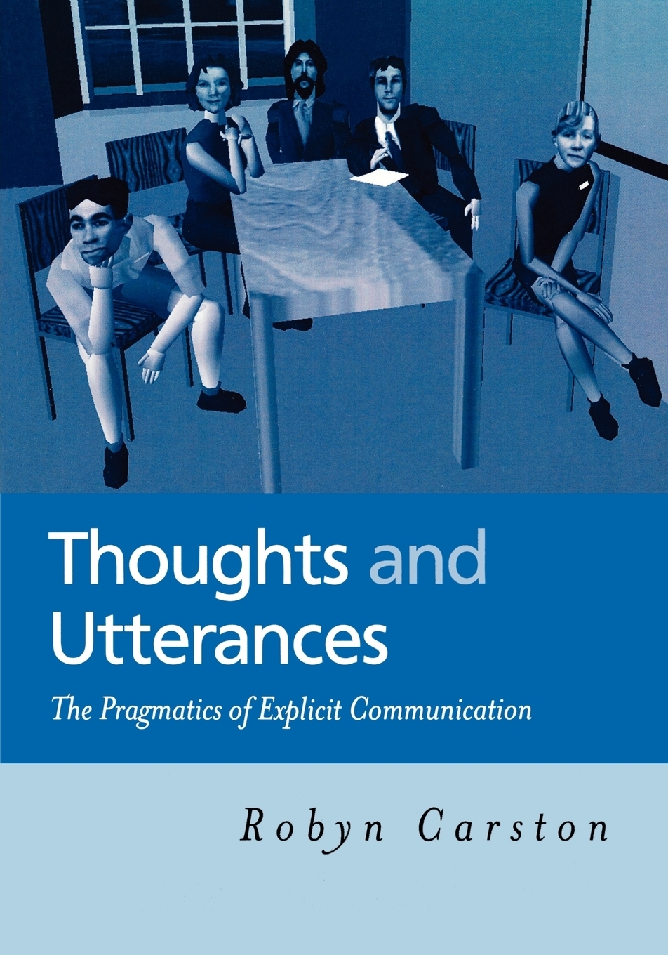 Thoughts and Utterances. Carston Thoughts and Utterances. Carston