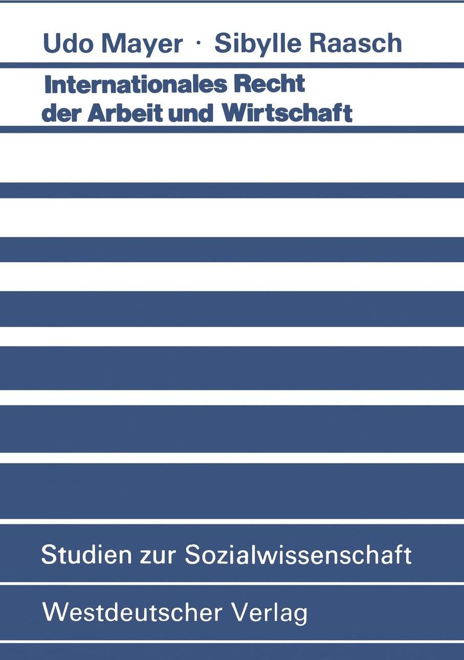Internationales Recht der Arbeit und Wirtschaft. Udo Mayer Internationales Recht der Arbeit und Wirtschaft. Udo Mayer