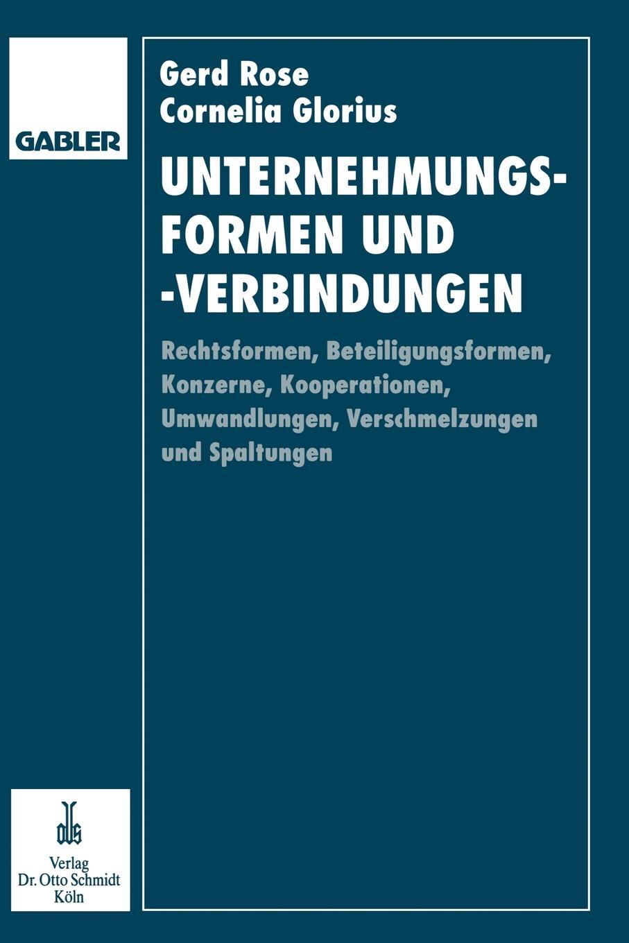 фото Unternehmungsformen und -verbindungen. Rechtsformen, Beteiligungsformen, Konzerne, Kooperationen, Umwandlungen, Verschmelzungen und Spaltungen in betriebswirtschaftlicher, rechtlicher und steuerlicher Sicht