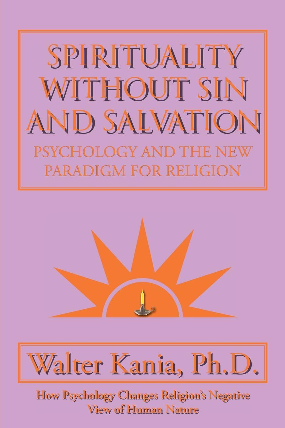 фото Spirituality Without Sin and Salvation. Psychology and the New Paradigm for Religion