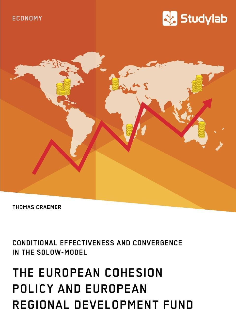 фото The European Cohesion Policy and European Regional Development Fund. Conditional Effectiveness and Convergence in the Solow-Model