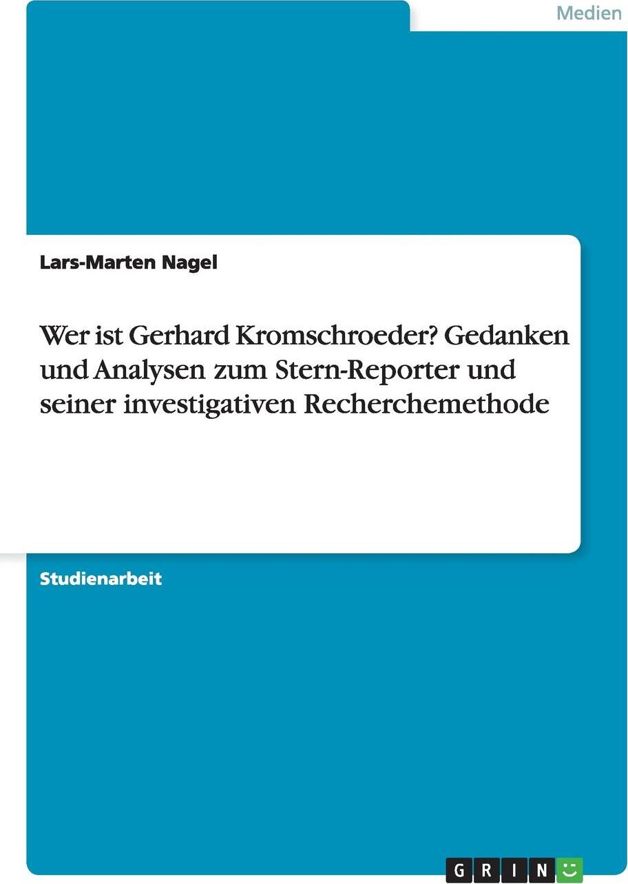 фото Wer ist Gerhard Kromschroeder? Gedanken und Analysen zum Stern-Reporter und seiner investigativen Recherchemethode