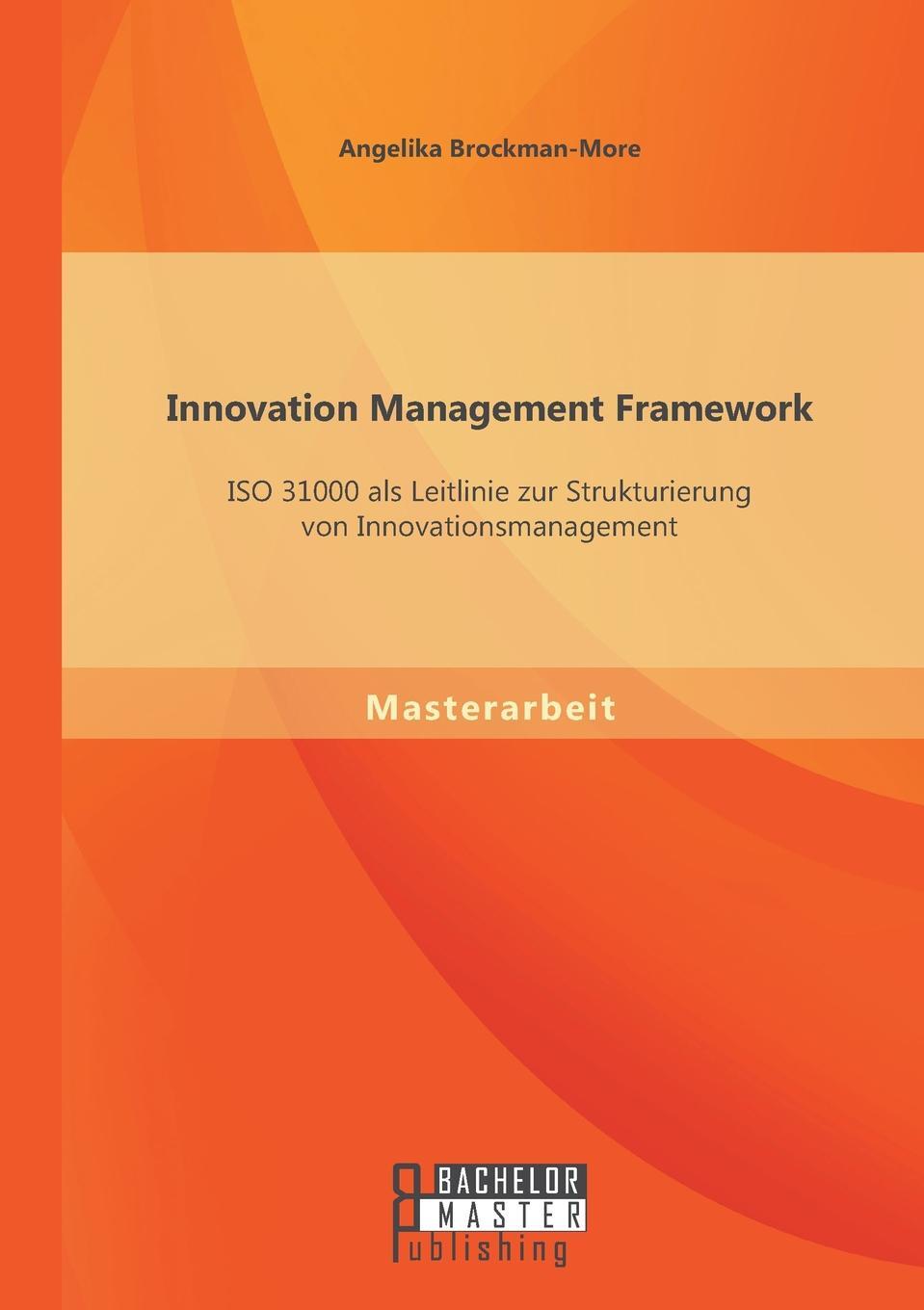 фото Innovation Management Framework. ISO 31000 ALS Leitlinie Zur Strukturierung Von Innovationsmanagement
