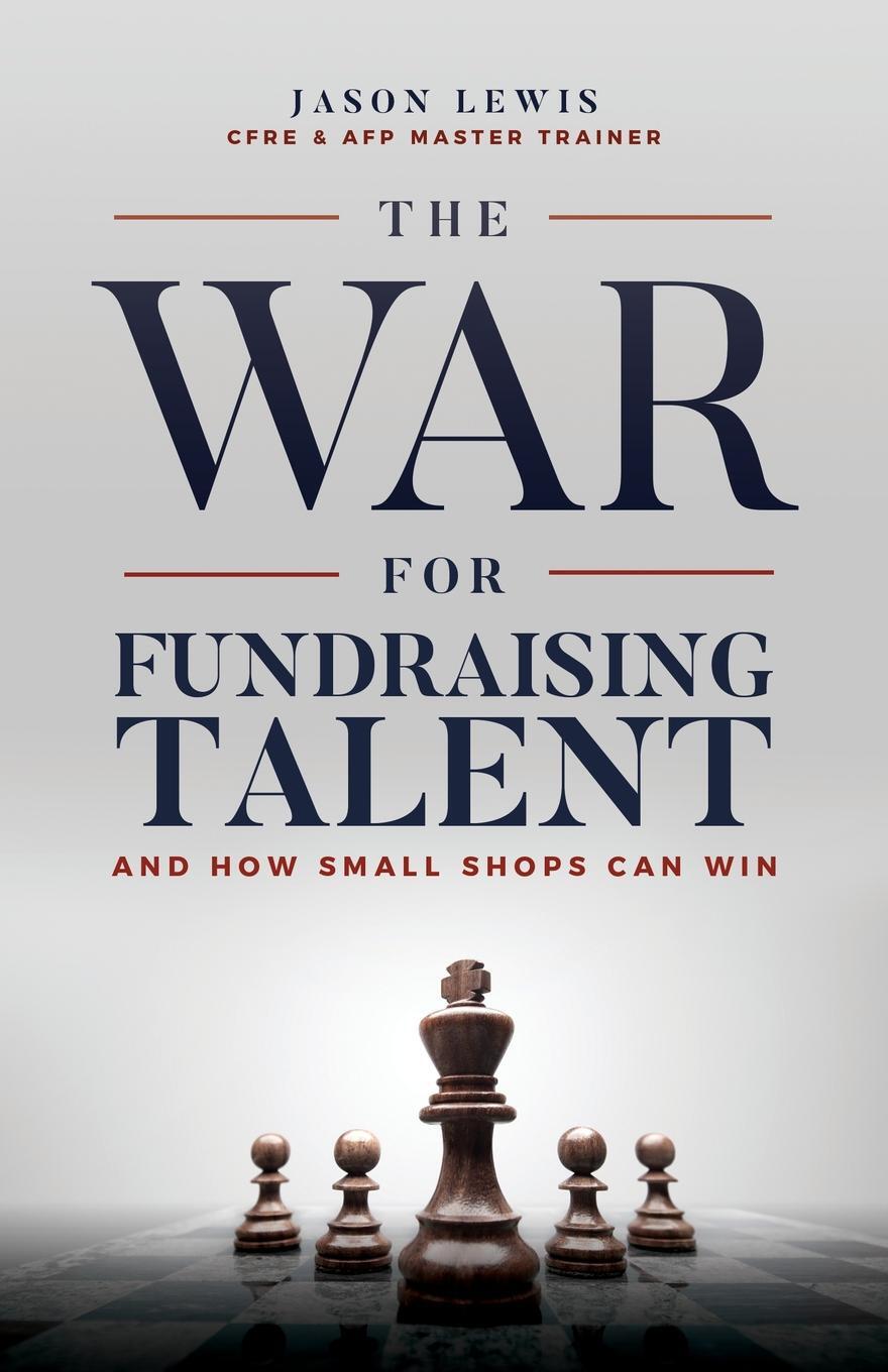 фото The War for Fundraising Talent. And How Small Shops Can Win