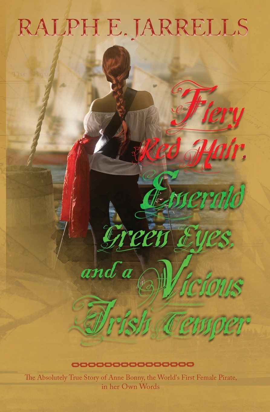 фото Fiery Red Hair, Emerald Green Eyes, and a Vicious Irish Temper. The Absolutely True Story of the World's First Female Pirate