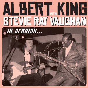 KING, ALBERT / VAUGHAN, STEVIE RAY: In Session