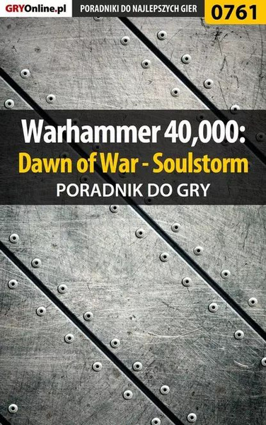 Warhammer 40,000: Dawn of War - Soulstorm | Oreł Grzegorz «O.R.E.L ...