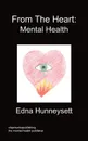 From the Heart. Mental Health - Edna Hunneysett