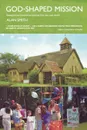 God-Shaped Mission. Theological and Practical Perspectives from the Rural Church - Alan Smith