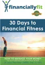 30 Days to Financial Fitness. Financially Fit - Tony Pennells, Dr Tony Pennells