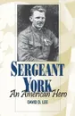 Sergeant York. An American Hero - David D. Lee