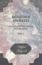 Benjamin Disraeli - An Unconventional Biography - Vol I. - Wilfrid Meynell