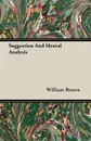 Suggestion And Mental Analysis - William Brown
