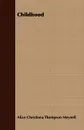 Childhood - Alice Christiana Thompson Meynell
