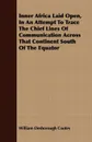 Inner Africa Laid Open, In An Attempt To Trace The Chief Lines Of Communication Across That Continent South Of The Equator - William Desborough Cooley