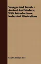 Voyages And Travels. Ancient And Modern, With Introductions, Notes And Illustrations - Charles William Eliot