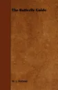 The Butterfly Guide - W. J. Holland