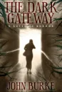 The Dark Gateway. A Novel of Horror - John Burke