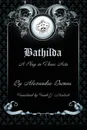 Bathilda. A Play in Three Acts - Александр Дюма, Frank J. Morlock