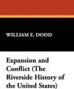 Expansion and Conflict (The Riverside History of the United States) - William E. Dodd