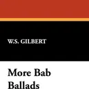 More Bab Ballads - W. S. Gilbert