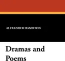 Dramas and Poems - Alexander Hamilton