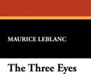 The Three Eyes - Maurice Leblanc