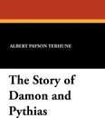 The Story of Damon and Pythias - Albert Payson Terhune