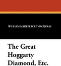 The Great Hoggarty Diamond, Etc. - William Makepeace Thackeray, Charles E. Brock