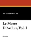 Le Morte D'Arthur, Vol. I - Thomas Malory, Sir Thomas Malory