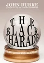 The Black Charade. A Dr. Caspian Novel of Horror - John Burke