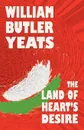 The Land of Heart's Desire - William Butler Yeats