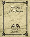 The Book of Wonder - Lord Dunsany Edward J. M. D. Plunkett