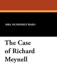 The Case of Richard Meynell - Mrs. Humphrey Ward