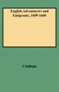 English Adventurers and Emigrants, 1609-1660 - Peter Wilson Coldham, Coldham