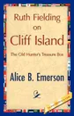 Ruth Fielding on Cliff Island - Alice B. Emerson, Alice Emerson