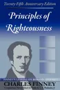 Principles of Righteousness. Finney's Lessons on Romans, Volume I - Charles Grandison Finney