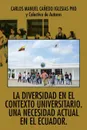 La diversidad en el contexto universitario. Una necesidad actual en el Ecuador. - Dr.Carlos Manuel Cañedo Iglesias