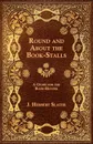 Round And About The Book-Stalls - A Guide For Book-Hunter - J. Herbert Slater