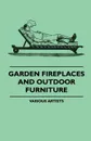 Garden Fireplaces and Outdoor Furniture - Various Artists