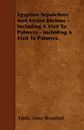 Egyptian Sepulchres And Syrian Shrines - Including A Visit To Palmyra - Including A Visit To Palmyra. - Emily Anne Beaufort