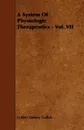 A System of Physiologic Therapeutics - Vol. VII - Luther Halsey Gulick