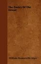 The Poetry Of The Orient - William Rounseville Alger