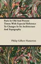 Paris In Old And Present Times; With Especial Reference To Changes In Its Architecture And Topography - Philip Gilbert Hamerton