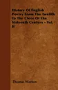 History Of English Poetry From The Twelfth To The Close Of The Sixteenth Century - Vol. II - Thomas Warton