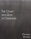 The Crown and Glory of Christianity - Thomas Brooks