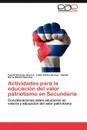 Actividades Para La Educacion del Valor Patriotismo En Secundaria - Sanchez Guerra Yusimi, Fleites Suarez Lisbe, Nelida Martin