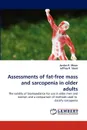 Assessments of Fat-Free Mass and Sarcopenia in Older Adults - Jordan R. Moon, Jeffrey R. Stout